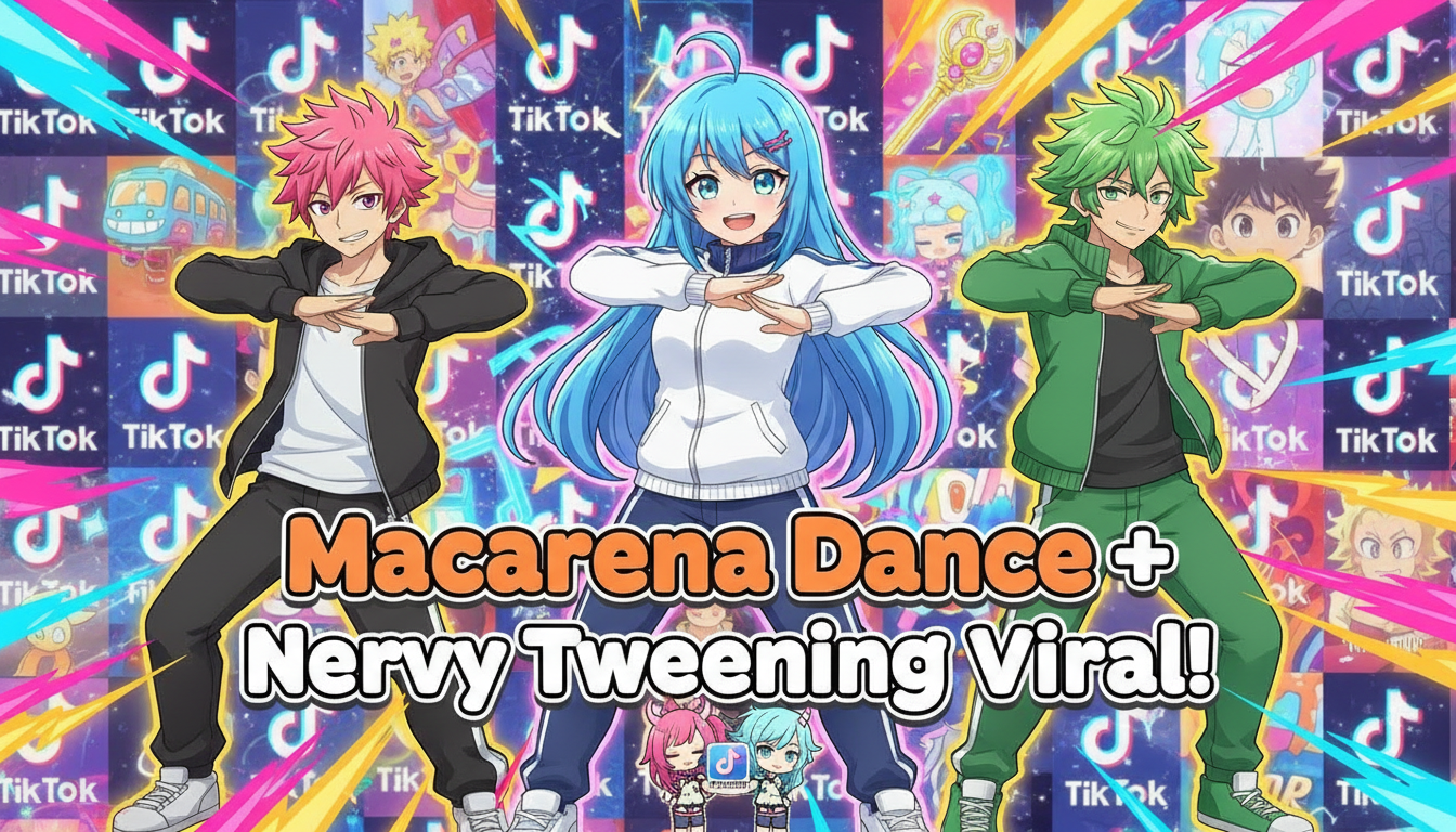 How the 'Macarena' Dance and 'Nervy' Tweening Took Over TikTok Anime Trends